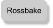 Rossbake