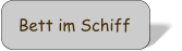 Bett im Schiff