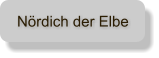 Nördich der Elbe